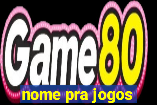 nome pra jogos